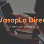 Cara Whatsapp Tanpa Perlu Save Nombor (Terbaru) Cara Whatsapp Tanpa Perlu Save Nombor (Terbaru)